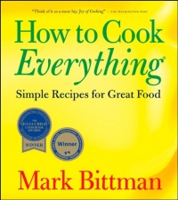 How to Cook Everything: Simple Recipes for Great Food How to Cook Everything: Simple Recipes for Great Food