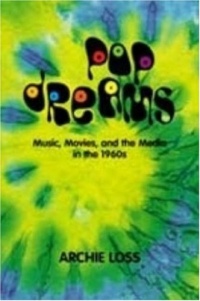 Pop Dreams: Music, Movies, and the Media in the American 1960's (Harbrace Books on America Since 1945) Pop Dreams: Music, Movies, and the Media in the American 1960's (Harbrace Books on America Since 1945)