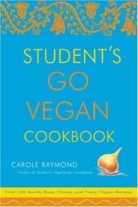 Student's Go Vegan Cookbook: Over 135 Quick, Easy, Cheap, and Tasty Vegan Recipes Student's Go Vegan Cookbook: Over 135 Quick, Easy, Cheap, and Tasty Vegan Recipes