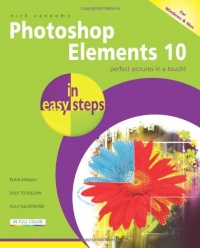 Photoshop Elements 10 in Easy Steps Photoshop Elements 10 in Easy Steps