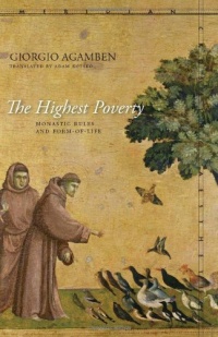 The Highest Poverty: Monastic Rules and Form-of-Life (Meridian: Crossing Aesthetics) The Highest Poverty: Monastic Rules and Form-of-Life (Meridian: Crossing Aesthetics)