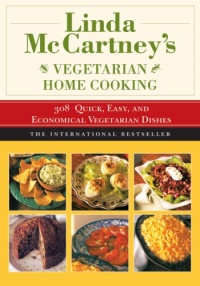 Linda McCartney's Home Vegetarian Cooking: 308 Quick, Easy, and Economical Vegetarian Dishes Linda McCartney's Home Vegetarian Cooking: 308 Quick, Easy, and Economical Vegetarian Dishes