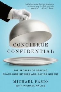 Concierge Confidential: The Secrets of Serving Champagne Bitches and Caviar Queens Concierge Confidential: The Secrets of Serving Champagne Bitches and Caviar Queens