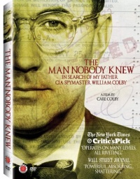 The Man Nobody Knew: In Search of My Father, CIA Spymaster William Colby The Man Nobody Knew: In Search of My Father, CIA Spymaster William Colby