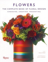 Flowers: The Complete Book of Floral Design Flowers: The Complete Book of Floral Design
