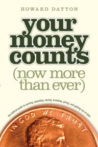 Your Money Counts: The Biblical Guide to Earning, Spending, Saving, Investing, Giving, and Getting Out of Debt