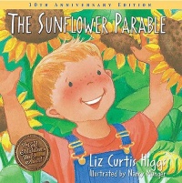 The Sunflower Parable: Special 10th Anniversary Edition (Parable Series) The Sunflower Parable: Special 10th Anniversary Edition (Parable Series)