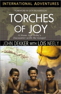 Torches of Joy: A Stone Age Tribe's Encounter With the Gospel (International Adventures)