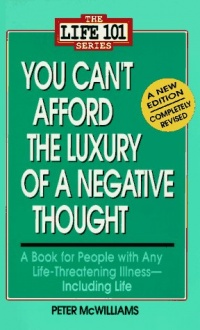 You Can't Afford the Luxury of a Negative Thought (The Life 101 Series) You Can't Afford the Luxury of a Negative Thought (The Life 101 Series)