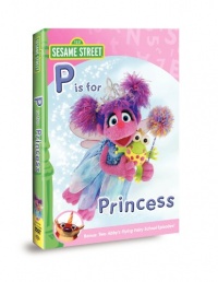 Sesame Street: Abby & Friends - P Is for Princess Sesame Street: Abby & Friends - P Is for Princess