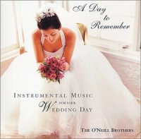 A Day to Remember - Instrumental Music for Your Wedding Day A Day to Remember - Instrumental Music for Your Wedding Day