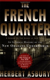 The French Quarter: An Informal History of the New Orleans Underworld The French Quarter: An Informal History of the New Orleans Underworld