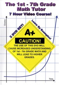 The 1st - 7th Grade Math Tutor - 7 Hour Course! - 2 DVD Set! - Learn By Examples! - Addition, Subtraction, Multiplication, Division, Fractions, Decimals, Percents & More! The 1st - 7th Grade Math Tutor - 7 Hour Course! - 2 DVD Set! - Learn By Examples! - Addition, Subtraction, Multiplication, Division, Fractions, Decimals, Percents & More!
