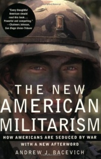 The New American Militarism: How Americans Are Seduced by War The New American Militarism: How Americans Are Seduced by War