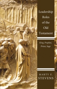 Leadership Roles of the Old Testament: King, Prophet, Priest, Sage