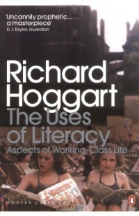 Uses of Literacy: Aspects of Working-Class Life Uses of Literacy: Aspects of Working-Class Life