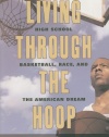 Living through the Hoop: High School Basketball, Race, and the American Dream