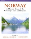 Naxos Scenic Musical Journeys Norway A Musical Tour of the Country's Past and Present