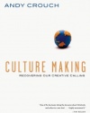 Culture Making: Recovering Our Creative Calling