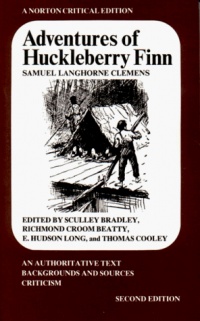 Adventures of Huckleberry Finn: An Authoritative Text, Backgrounds and Sources, Criticism Adventures of Huckleberry Finn: An Authoritative Text, Backgrounds and Sources, Criticism