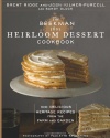 The Beekman 1802 Heirloom Dessert Cookbook: 100 Delicious Heritage Recipes from the Farm and Garden