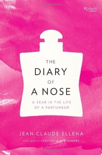 The Diary of a Nose: A Year in the Life of a Parfumeur