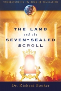 The Lamb and the Seven-Sealed Scroll: Understanding The Book of Revelation Book 2