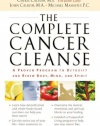 The Complete Cancer Cleanse: A Proven Program to Detoxify and Renew Body, Mind, and Spirit