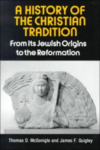 A History of the Christian Tradition, Vol. I: From Its Jewish Origins to the Reformation A History of the Christian Tradition, Vol. I: From Its Jewish Origins to the Reformation