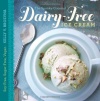 The Spunky Coconut Dairy-Free Ice Cream Cookbook: Soy-Free, Sugar-Free, Vegan