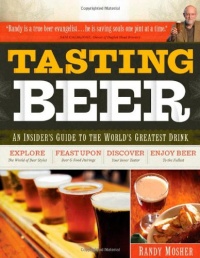 Tasting Beer: An Insider's Guide to the World's Greatest Drink Tasting Beer: An Insider's Guide to the World's Greatest Drink