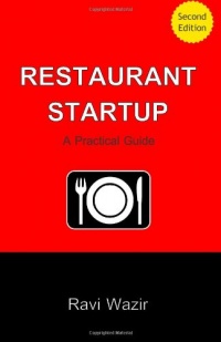 Restaurant Startup: A Practical Guide (2nd Edition) Restaurant Startup: A Practical Guide (2nd Edition)