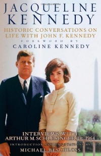 Jacqueline Kennedy: Historic Conversations on Life with John F. Kennedy Jacqueline Kennedy: Historic Conversations on Life with John F. Kennedy