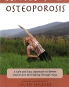 Gentle Yoga for Osteoporosis: A Safe and Easy Approach to Better Health and Well-Being through Yoga