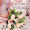 Gift of Love: Piano Music for a Perfect Wedding