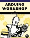 Arduino Workshop: A Hands-On Introduction with 65 Projects