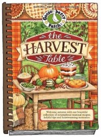 The Harvest Table: Welcome Autumn with Our Bountiful Collection of Scrumptious Seasonal Recipes, Helpful Tips and Heartwarming Memories (Seasonal Cookbook Collection) The Harvest Table: Welcome Autumn with Our Bountiful Collection of Scrumptious Seasonal Recipes, Helpful Tips and Heartwarming Memories (Seasonal Cookbook Collection)
