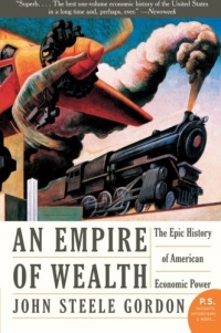 Empire of Wealth: The Epic History of American Economic Power (P.S.) Empire of Wealth: The Epic History of American Economic Power (P.S.)