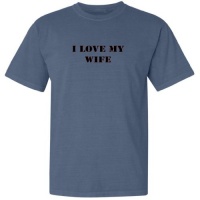 Two In Love! - I Love My Wife (Black Stencil Print) - Pigment Dyed Short Sleeve Adult T-Shirt (Assorted Colors & Sizes) Two In Love! - I Love My Wife (Black Stencil Print) - Pigment Dyed Short Sleeve Adult T-Shirt (Assorted Colors & Sizes)