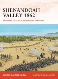 Shenandoah Valley 1862: Stonewall Jackson outmaneuvers the Union (Campaign) Shenandoah Valley 1862: Stonewall Jackson outmaneuvers the Union (Campaign)