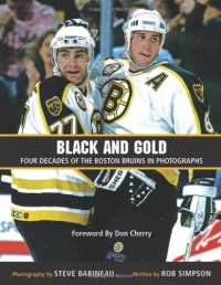 Black and Gold: Four Decades of the Boston Bruins in Photographs Black and Gold: Four Decades of the Boston Bruins in Photographs