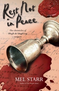 Rest Not in Peace (The Chronicles of Hugh de Singleton, Surgeon) Rest Not in Peace (The Chronicles of Hugh de Singleton, Surgeon)