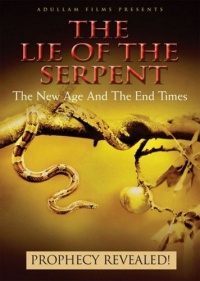 The Lie of The Serpent: The New Age and the End Times The Lie of The Serpent: The New Age and the End Times