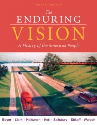 The Enduring Vision: A History of the American People The Enduring Vision: A History of the American People