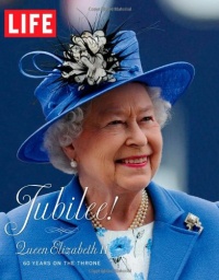 LIFE Jubilee! Queen Elizabeth II: 60 Years on the Throne LIFE Jubilee! Queen Elizabeth II: 60 Years on the Throne