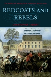 Redcoats and Rebels: The American Revolution Through British Eyes Redcoats and Rebels: The American Revolution Through British Eyes
