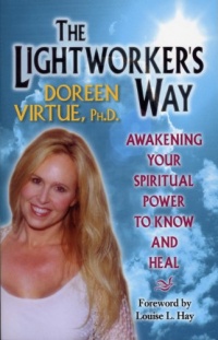The Lightworker's Way: Awakening Your Spiritual Power to Know and Heal The Lightworker's Way: Awakening Your Spiritual Power to Know and Heal