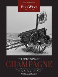 The Finest Wines of Champagne: A Guide to the Best Cuvées, Houses, and Growers (The World's Finest Wines) The Finest Wines of Champagne: A Guide to the Best Cuvées, Houses, and Growers (The World's Finest Wines)