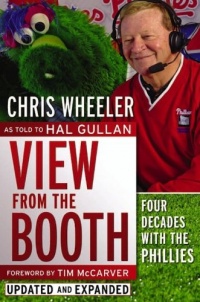 View from the Booth: Four Decades With the Phillies, Updated and Expanded View from the Booth: Four Decades With the Phillies, Updated and Expanded