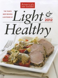 Light & Healthy 2012: The Year's Best Recipes Lightened Up Light & Healthy 2012: The Year's Best Recipes Lightened Up